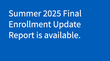 Summer 2025 Final Enrollment report now available.